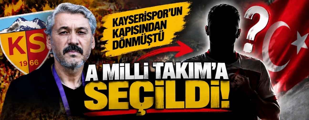 Kayserispor’un kapısından dönmüştü A Milli Takım’a seçildi