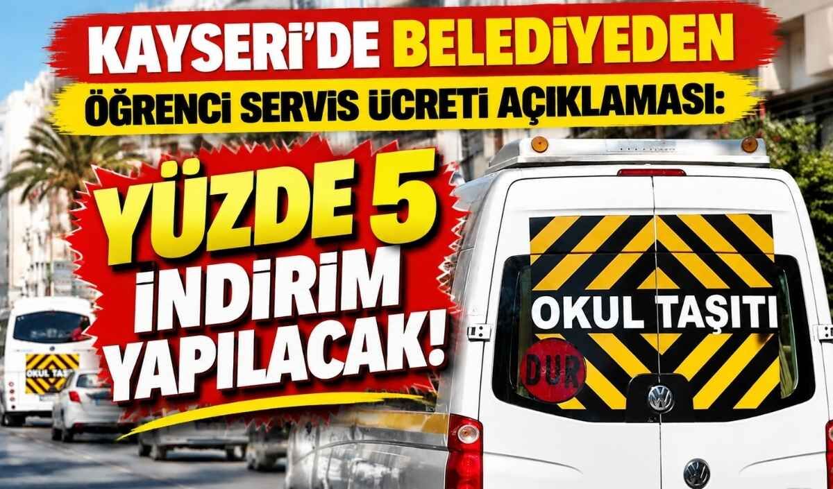 Kayseri’de belediyeden öğrenci servis ücreti açıklaması: Yüzde 5 indirim yapılacak!