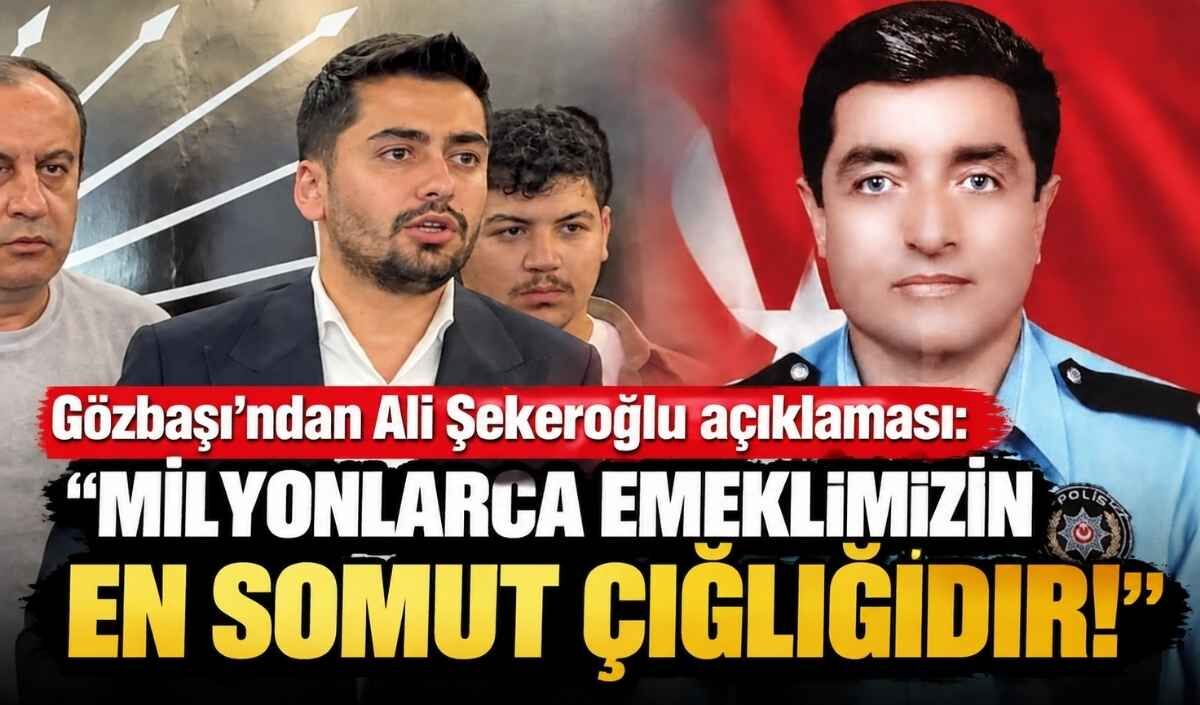 Gözbaşı’ndan Ali Şekeroğlu açıklaması: Milyonlarca emeklimizin en somut çığlığıdır!