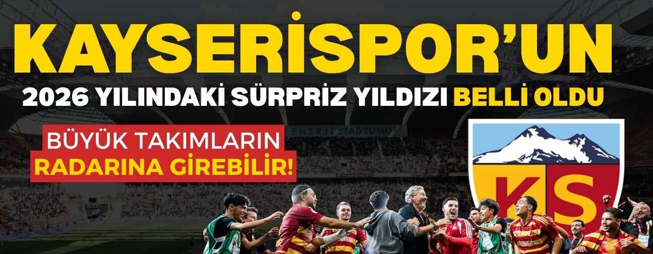 Kayserispor’un 2026 yılındaki sürpriz yıldızı belli oldu! Büyüklerin radarına girebilir