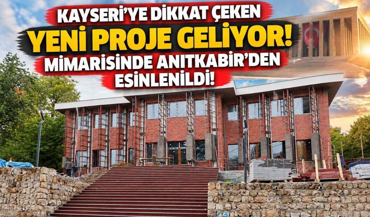 Kayseri’ye dikkat çeken yeni proje geliyor: Mimarisinde Anıtkabir’den esinlenildi!