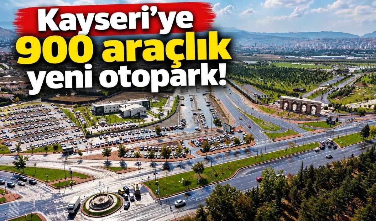 Kayseri’ye 900 araçlık yeni otopark!