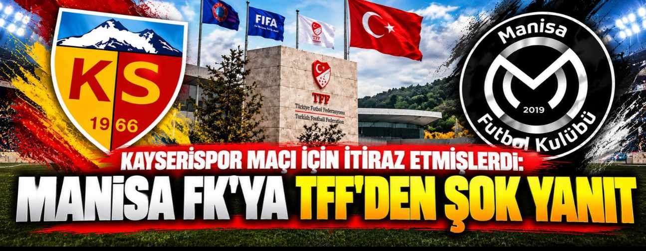 Kayserispor maçı için itiraz etmişlerdi: Manisa FK’ya TFF’den şok yanıt