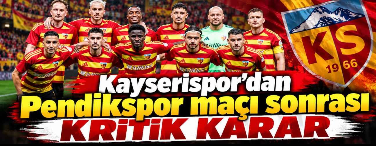 Kayserispor’dan Pendikspor maçı sonrası kritik karar