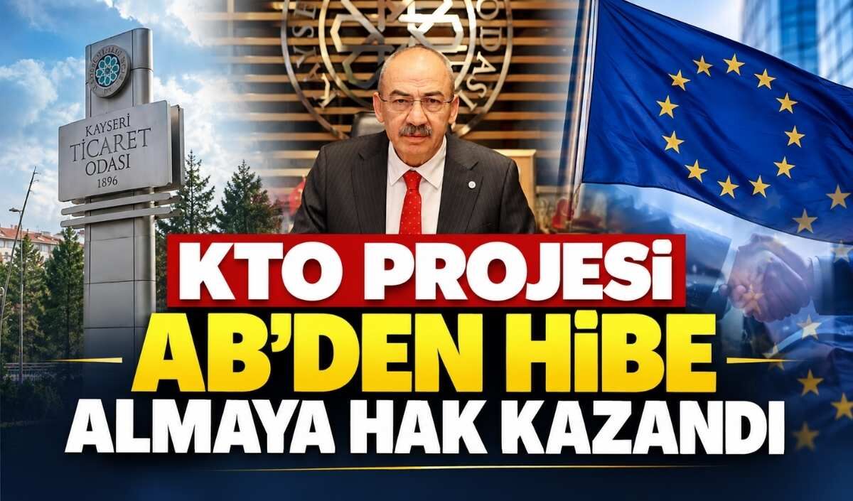 KTO projesi AB’den hibe almaya hak kazandı