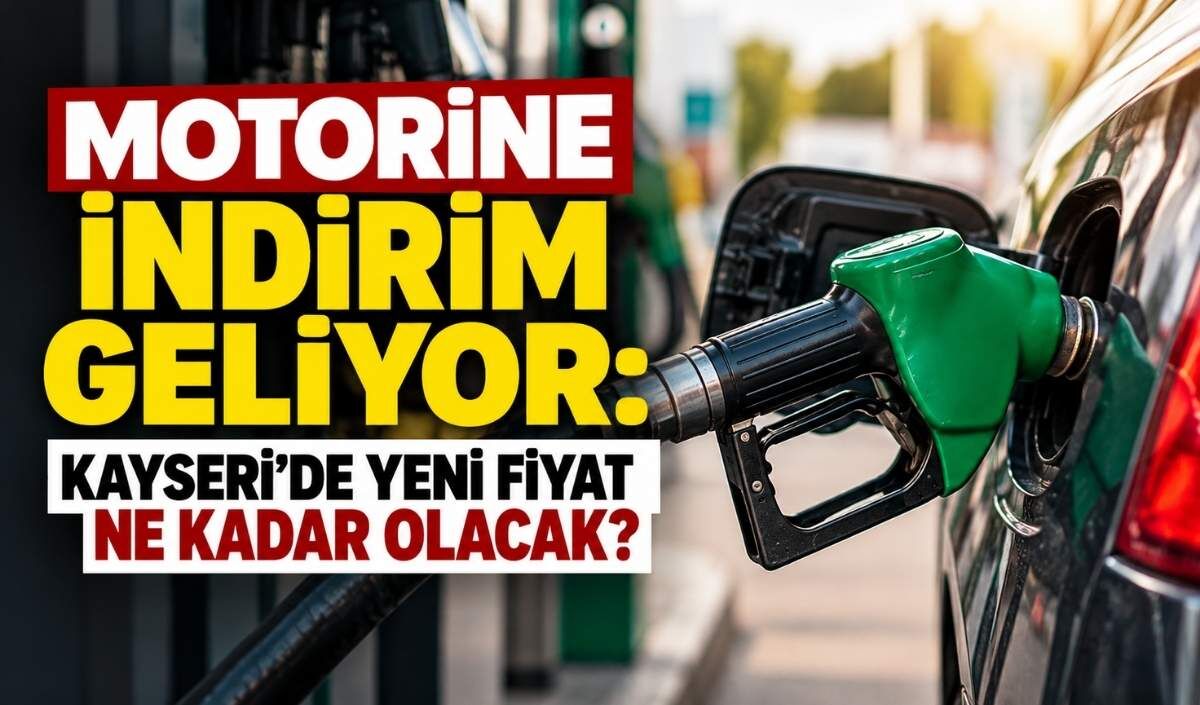Motorine indirim geliyor: Kayseri’de yeni fiyat ne kadar olacak?